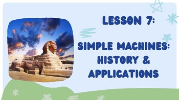Preview of Simple Machines: History & Applications - BC Curriculum: Grade 5