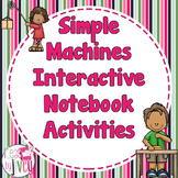 Simple Machines Interactive Notebook Activities