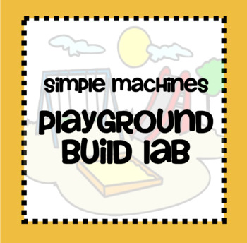 Preview of Simple Machines Playground Lab
