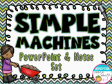 Simple Machines PowerPoint and Notes Set