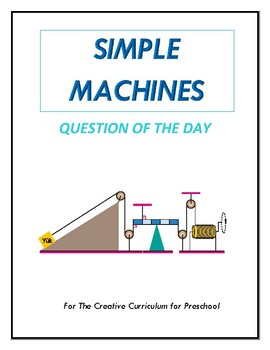 Preview of Simple Machines - Question of the Day from the Creative Curriculum