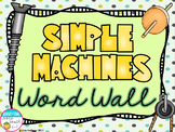 Simple Machines Vocabulary Word Wall
