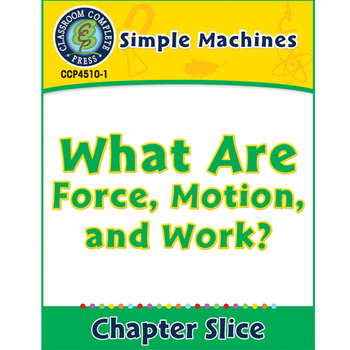 Preview of Simple Machines: What Are Force, Motion, and Work? Gr. 5-8