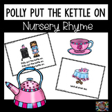 Nursery Rhyme Polly Put the Kettle On