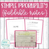 Simple Probability Foldable Notes Booklet - CCSS 7.SP.C.5 