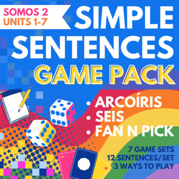 Preview of Simple Sentences Game Pack Somos 2 Units 1-7 Arcoíris, Seis, & more