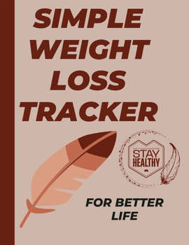 Preview of Simple Weight Loss Tracker for Better Life, Stay Healthy Journal (8.5 × 11 in)