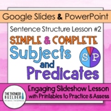 Simple and Complete Subjects and Predicates: Sentence Stru