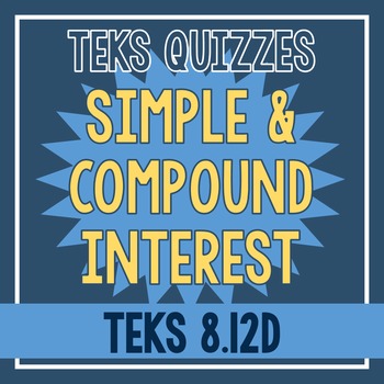 Preview of Simple and Compound Interest Quiz (TEKS 8.12D)
