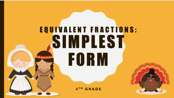 Preview of Equivalent Fraction, Simplest Form (Lesson plan, activities, & POWERPOINT)