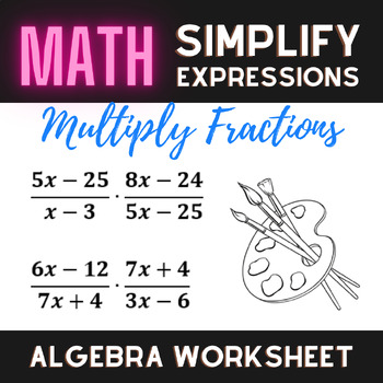 Preview of Simplify Algebraic Expressions Worksheet | MULTIPLY FRACTIONS