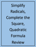 Simplify Radicals, Complete the Square, Quadratic Formula Review