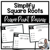 Simplify Square Roots Power Point Review