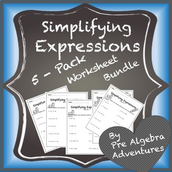 Preview of Simplifying Algebraic Expressions 5 Worksheets! - No Prep - Answer Keys Included