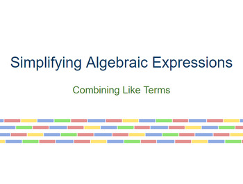 Preview of Simplifying Algebraic Expressions - Combining Like Terms Lesson