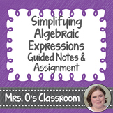 Simplifying Algebraic Expressions Guided Notes & Assignment