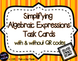 Simplifying Algebraic Expressions Task Cards - with & with