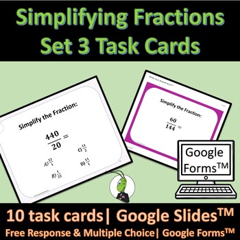 Preview of Simplifying Fractions Set 3 Task Cards and Google Slides and Forms