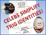Simplifying Trig Identities - Celebs do Precalc