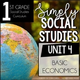 Simply Social Studies First Grade - Unit 4 - Basic Economics