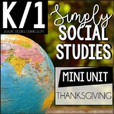 Simply Social Studies K/1-Thanksgiving Then & Now / Traditions Mini Unit