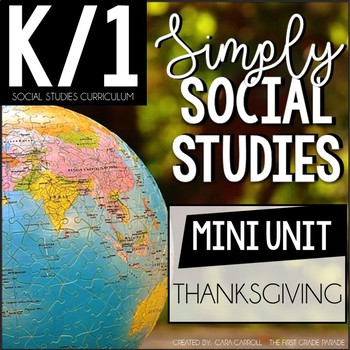 Preview of Simply Social Studies K/1-Thanksgiving Then & Now / Traditions Mini Unit