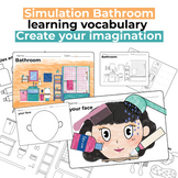 Simulation Bathroom, learning vocabulary  Create your imagination