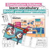 Simulation kitchen, learn vocabulary Boost your imagination