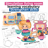 Simulation living room ,learning vocabulary  and Strengthe