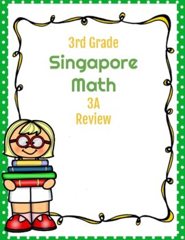 Preview of Singapore Math 3A Review Sheets
