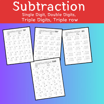 Single, Double, Triple Digits, Triple row Addition Subtraction Worksheets