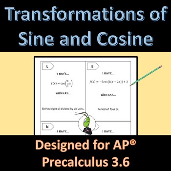 Preview of Sinusodial Function Transformations AP® Precalculus 3.6 Activity I have Who Has