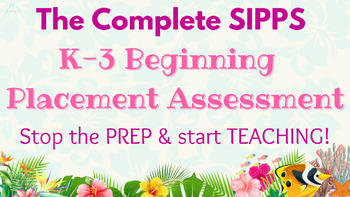 Preview of Sipps Beginning K-3 Placement Assessments (FREEBIE!)
