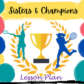 Preview of Sisters and Champions The True Story of Venus and Serena Williams Lesson Plan