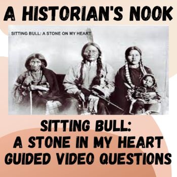 Preview of Sitting Bull: A Stone in My Heart Guided Video Questions