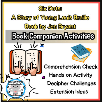 Preview of Six Dots Louis Braille | Book Companion Activities| Braille Appreciation