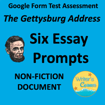 Preview of State Test Prep: Six Essay Prompts, The Gettysburgh Address, Google Form, Rubric