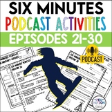 Six Minutes Podcast-Episodes 21-30 Activities for Middle S
