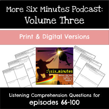 Preview of Six Minutes Podcast Listening Comprehension Questions, Episodes 66-100