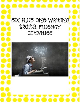 Preview of Six Plus One Writing Traits - Fluency Practice