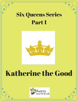 Preview of Six Queens Reading Series Part 1 Katherine the Good