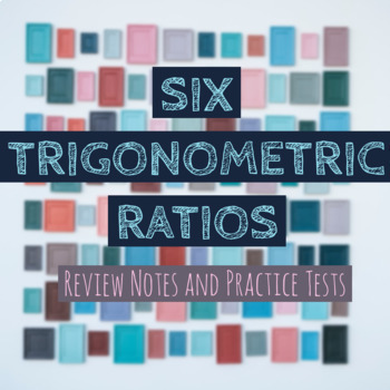 Preview of Six Trigonometric Ratios | Review Notes and Practice Tests