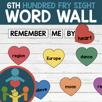 Preview of Sixth Hundred Fry Sight Words - Heart Word Wall