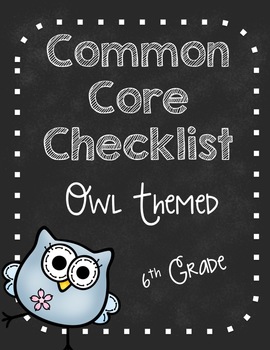 Preview of Sixth Grade Common Core Standards Checklist-OWLS!