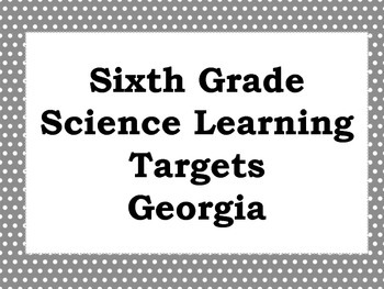 Preview of Sixth Grade Earth Science Learning Targets (Georgia) -- INK SAVER!