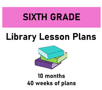 Preview of Sixth Grade Library Lesson Plans - Full Year