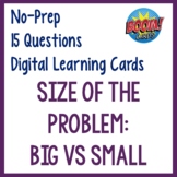 Size of the Problem: Big vs Small Digital Cards-Distance Learning Boom Cards