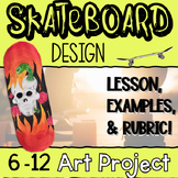 Skateboard Design Engaging Art Project - Middle and High S
