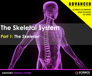 Skeletal System - Bones, Bone Structure, Joints, Disorders (Advanced)