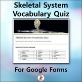 Skeletal System Vocabulary Quiz for Google Drive - Forms